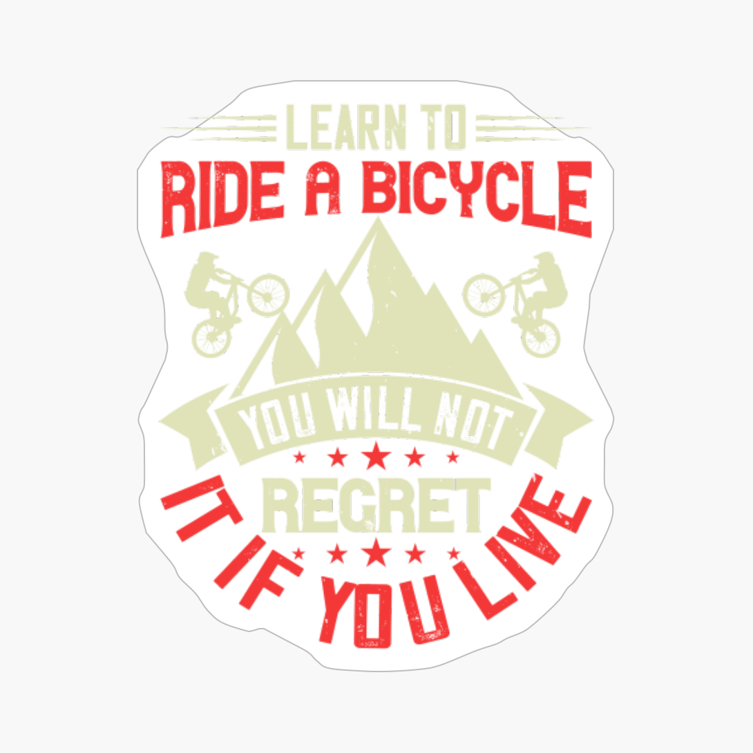 Learn To Ride A Bicycle You Will Not Regret It If You Live-01