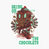 Bring On The Chocolate- Chocoholic Monster