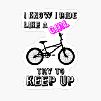 I Know I Ride Like A Girl Try To Keep Up Cute Funny