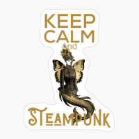 Keep Calm And Steampunk Creature