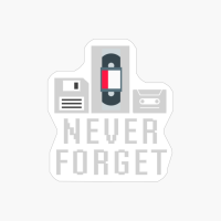 Never Forget Floppy Disk Video Tape Cassette Old School Technology Geeky