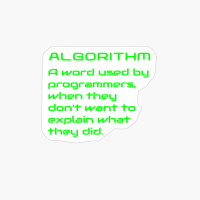 Algorithm A Word Used By Computer Programmers Coder Joke