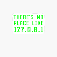 There's No Place Like Home 127.0.0.1 IP Address Internet