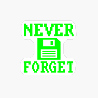 Never Forget Floppy Disc Retro Tech Nostalgia Old School