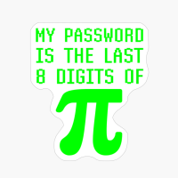 My Password Is The Last 8 Digits Of Pi Funny Math Algebra Joke
