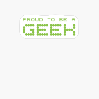 Proud To Be A Geek Nerd Computer Gamer Gift Idea