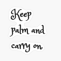 Keep Palm And Carry On.