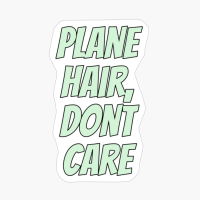 Plane Hair, Don’t CareCopy Of Black Design