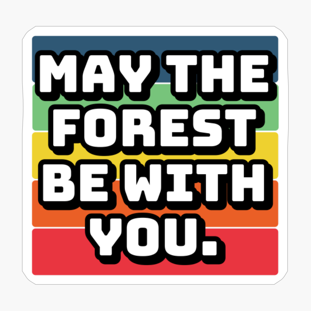 May The Forest Be With You.Copy Of Black Design