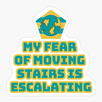My Fear Of Moving Stairs Is Escalating
