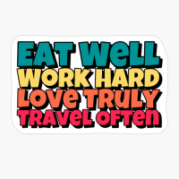 Eat Well, Work Hard, Love Truly, Travel OftenCopy Of Black Design