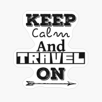 Keep Calm And Travel OnCopy Of Grey Design