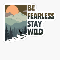 BE FEARLESS STAY WILD Pastel Colored Mountain Forest Sunset View With A Goat On The Rocks