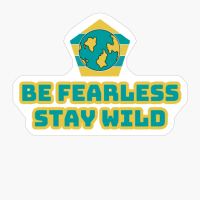 Be Fearless Stay Wild Colorfull Pentagon Travel Design