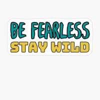 Be Fearless Stay Wild Green And Yellow Funky Font Design