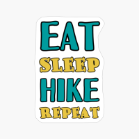 EAT SLEEP HIKE REPEAT Green And Yellow Funky Font Design