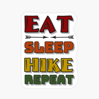 EAT SLEEP HIKE REPEAT Red, Green, Yellow Text Design With ArrowCopy Of Grey Design