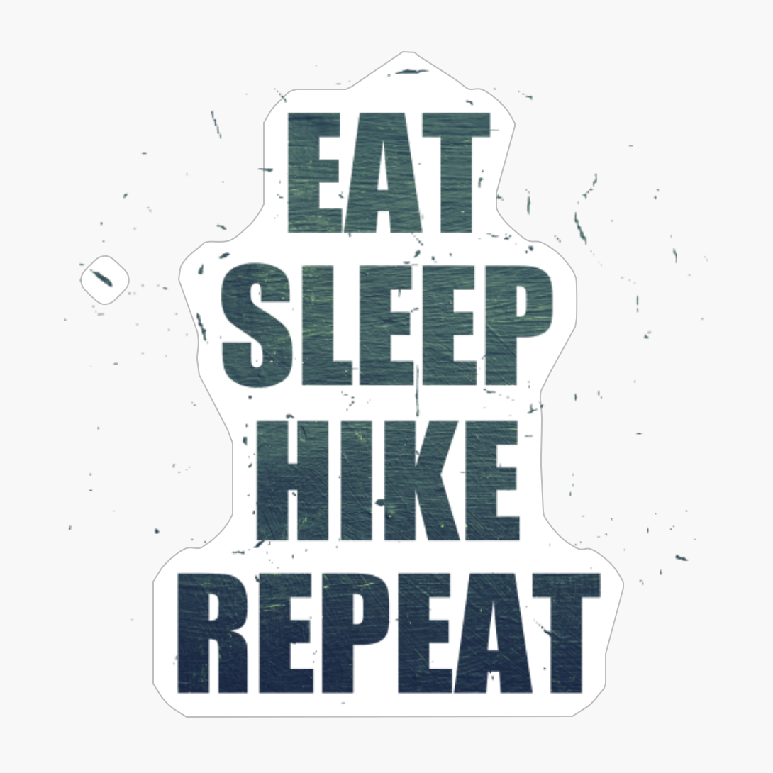 EAT SLEEP HIKE REPEAT Dark Green Text Design With Big Letters