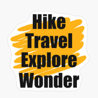 Hike Travel Explore Wonder Yellow Paint Brush Design With Straight Text