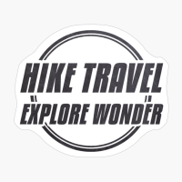 HIKE TRAVEL EXPLORE WONDER Double Circle Classic Minimalist Black And White Text Design