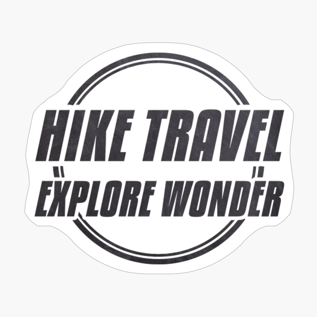 HIKE TRAVEL EXPLORE WONDER Double Circle Classic Minimalist Black And White Text Design