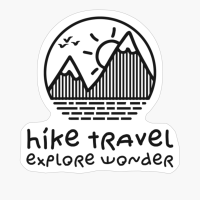 HIKE TRAVEL EXPLORE WONDER Minimalist Mountain Sunset Cirle Design With Birds Flying OverCopy Of Grey Design