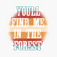 You'll Find Me In The Forest Retro Colorful Circle Sunset