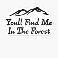 You'll Find Me In The Forest Minimalist Mountain Range Design With Wood Texture