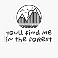 YOU'LL FIND ME IN THE FOREST Minimalist Mountain Sunset Cirle Design With Birds Flying Over