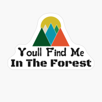 You'll Find Me In The Forest Light Colorful Retro Vintage Sunset Red Orange Yellow TriangleCopy Of Grey Design