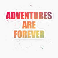 Adventures Are Forever Colorful Text Design With Big Letters