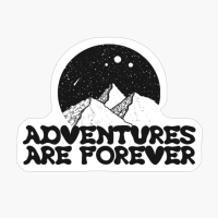ADVENTURES ARE FOREVER Mountain Range Night Sky Full Of Stars With A Full Moon And Falling StarCopy Of Grey Design