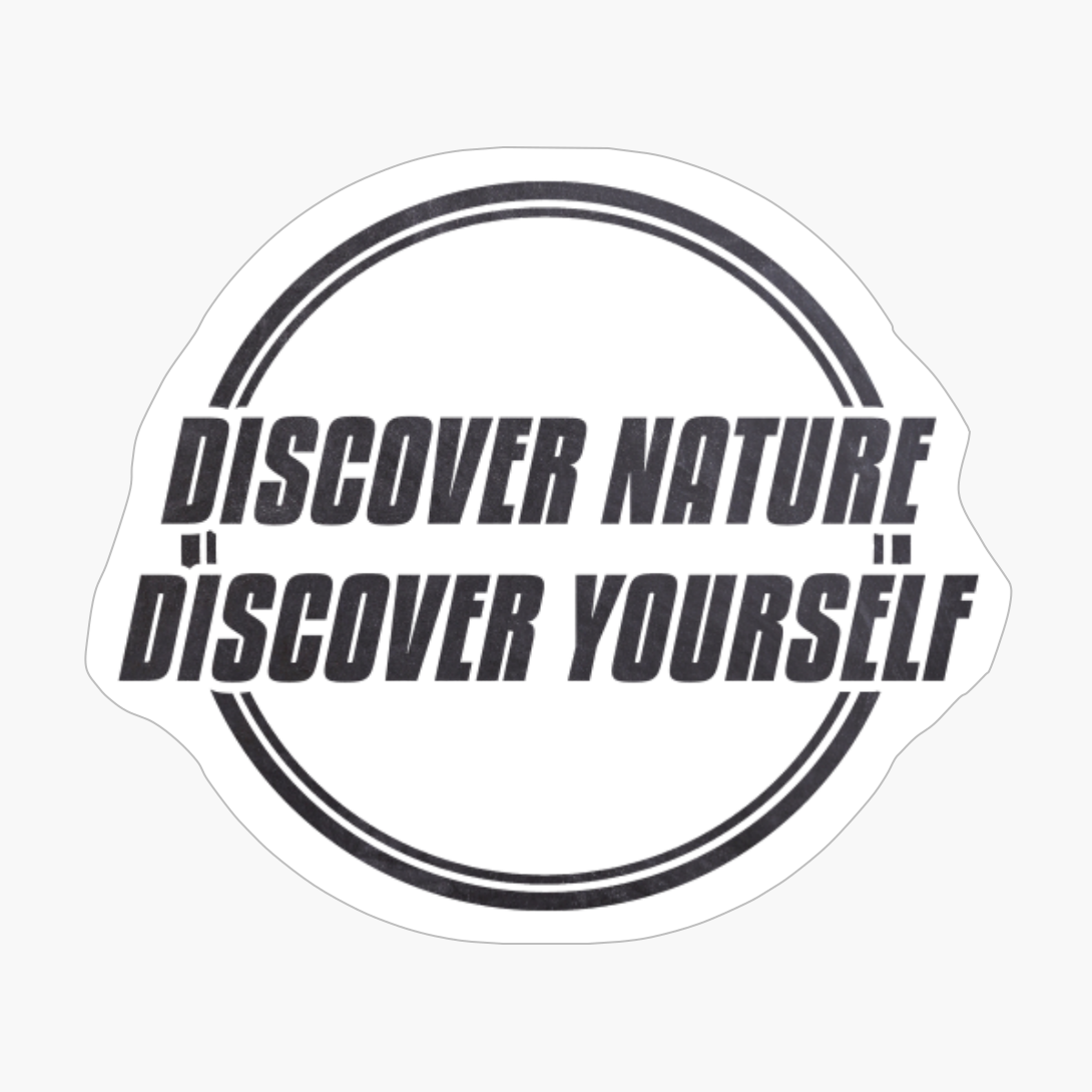 DISCOVER NATURE DISCOVER YOURSELF Double Circle Classic Minimalist Black And White Text DesignCopy Of Grey Design