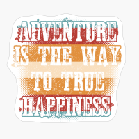 Adventure Is The Way To True Happiness Retro Colorful Circle Sunset