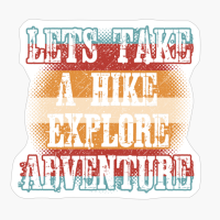 Lets Take A Hike, Explore, Adventure Retro Colorful Circle SunsetCopy Of Black Design