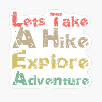 Lets Take A Hike, Explore, Adventure Big Vintage Playfull Text Design