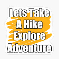 Lets Take A Hike, Explore, Adventure Yellow Paint Brush Design With Straight TextCopy Of Black Design