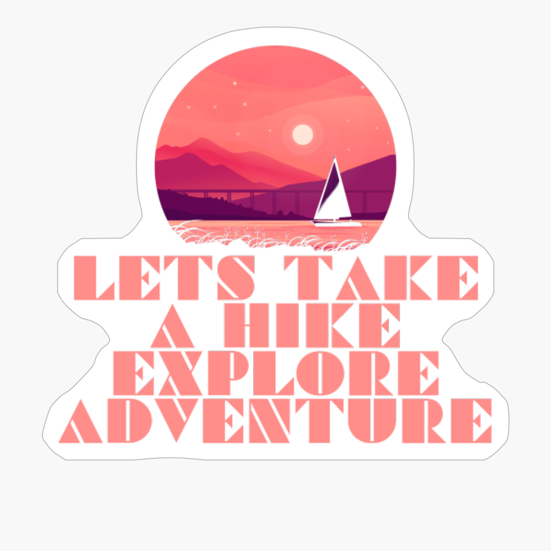 LETS TAKE A HIKE, EXPLORE, ADVENTURE Modern Minimal Retro 80s Pink Boat Mountain Landscape With Bridge