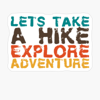Lets Take A Hike, Explore, Adventure Big Vintage Playfull Text Design