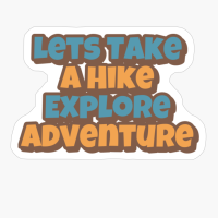 Lets Take A Hike, Explore, Adventure Big Playfull Font Design With Orange And Brown
