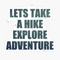 Lets Take A Hike, Explore, Adventure Dark Green Text Design With Big Letters