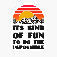 ITS KIND OF FUN TO DO THE IMPOSSIBLE Bright Red Sunset With Mountain And Forst ViewCopy Of Grey Design