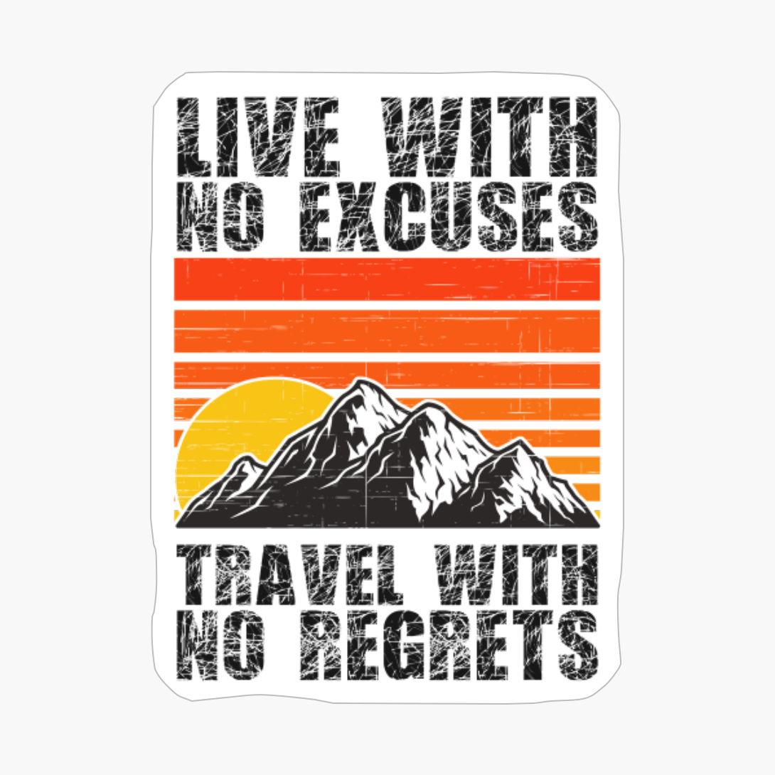 Live With No Excuses Travel With No Regrets Vintage Sunset Brown Orange Colors