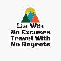 Live With No Excuses Travel With No Regrets Light Colorful Retro Vintage Sunset Red Orange Yellow Triangle