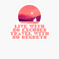 LIVE WITH NO EXCUSES TRAVEL WITH NO REGRETS Modern Minimal Retro 80s Pink Boat Mountain Landscape With Bridge