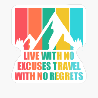 LIVE WITH NO EXCUSES TRAVEL WITH NO REGRETS Retro Vintage Striped Colorfull Tropical Holiday Sunset Mountain HikeCopy Of Black Design