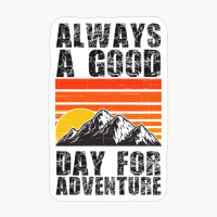 ALWAYS A DAY GOOD FOR ADVENTURE Vintage Retro Sunset Brown Orange Colors
