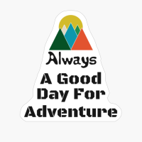 Always A Day Good For Adventure Light Colorful Retro Vintage Sunset Red Orange Yellow Triangle