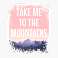TAKE ME TO THE MOUNTAINS Pastel Colored Mountain Forest Sunset View With Birds And Trees