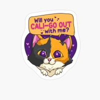Funny Calico Cat Meme Shirt Will You Cali-Go Out With Me?